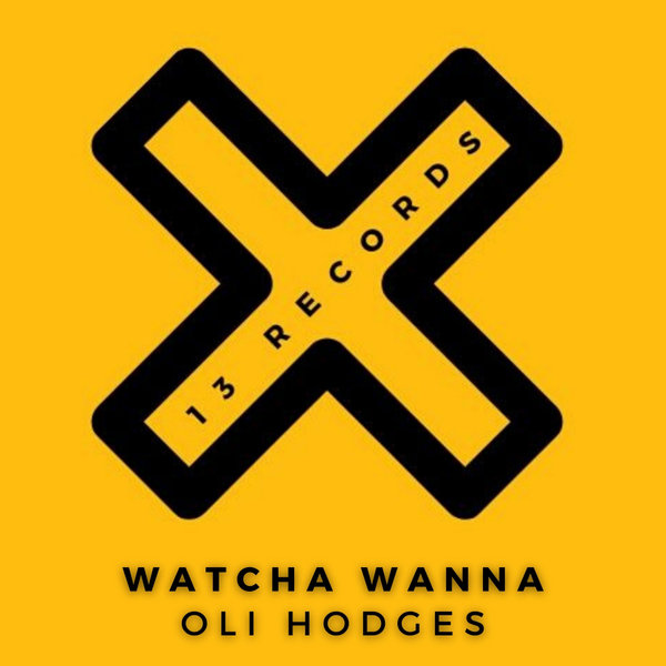 Oli Hodges - Watcha Wanna [THR195]